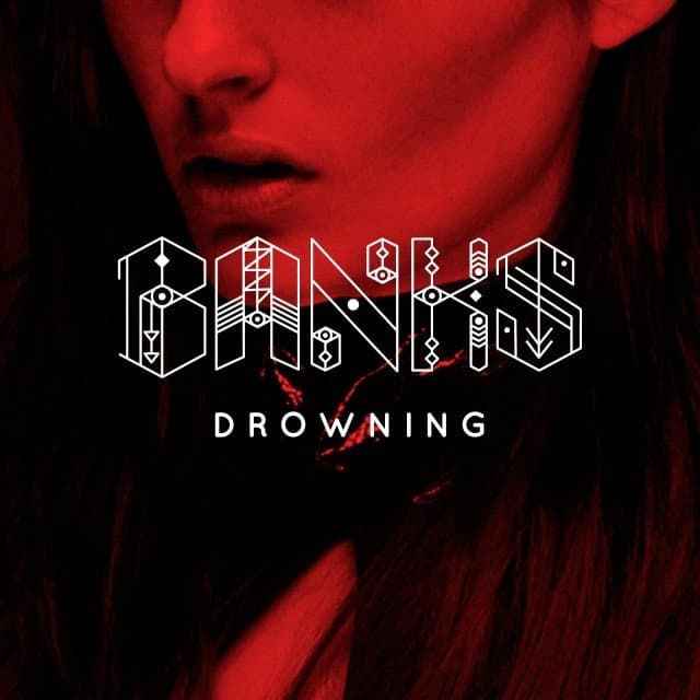 BANKS - Drowning