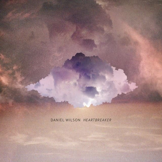 Daniel Wilson - Heartbreaker