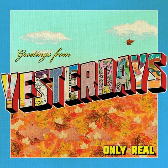 Only Real - Yesterdays