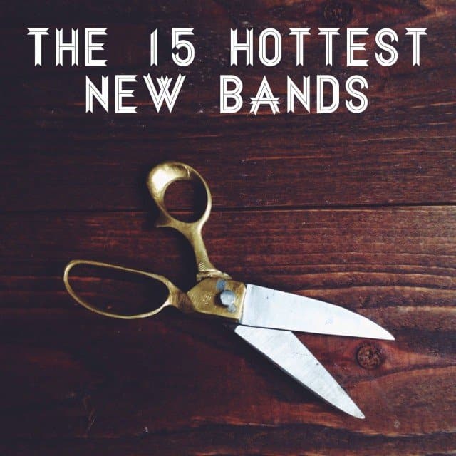 the 15 best new bands you need to hear now