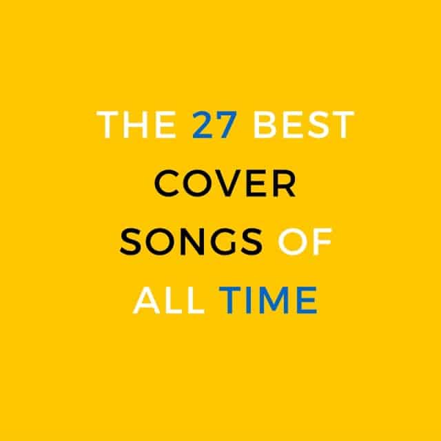 The 27 Best Cover Songs Of All time