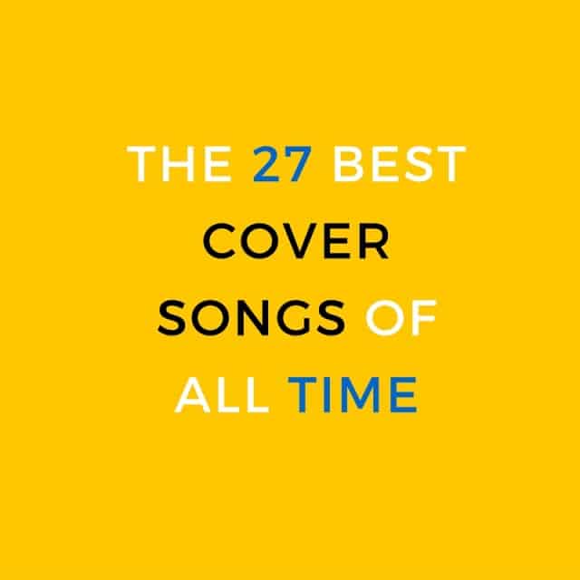 The 27 Best Cover Songs Of All time