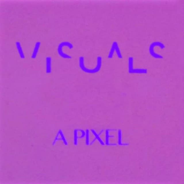 Visuals - A Pixel