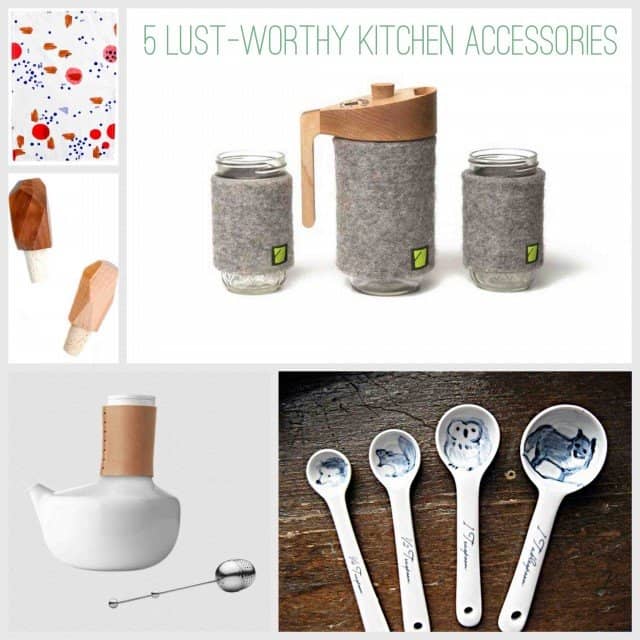 5 Lust-Worthy Kitchen Accessories